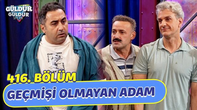 Geçmişi Olmayan Adam - 416. Bölüm (Güldür Güldür Show)