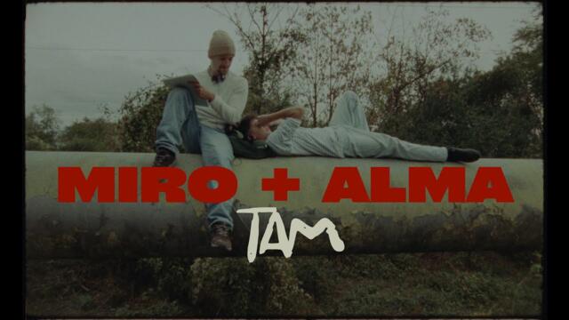 MIRO x ALMA – Там / Tam (Official Video)