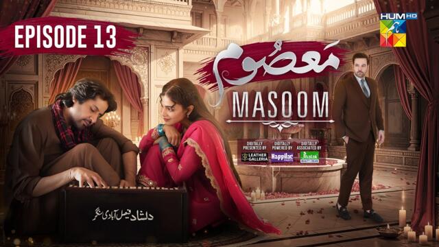 Masoom Episode 13 - 02 Nov 25 - SPON By Leather Galleria, Happilac Paints & Jhalak Beauty Cream
