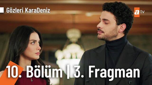 Gözleri KaraDeniz 10. Bölüm 3. Fragman | "Eğer bir sevdalık varsa..." @GozleriKaradenizatv​