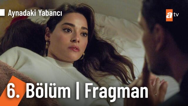 Aynadaki Yabancı 6. Bölüm Fragman | "Her şeyi başından beri anlatacaksın!" @AynadakiYabanciatv​