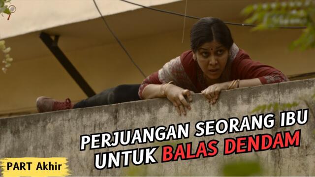 Balas Dendam CERDAS Seorang Ibu Atas Kematian Putrinya I Part Akhir
