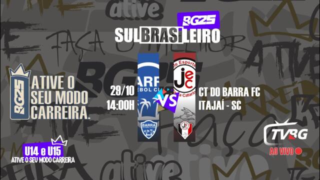 | AO VIVO | SULBRASILEIRO BG25 U14 / U15 - BARRA x JEC