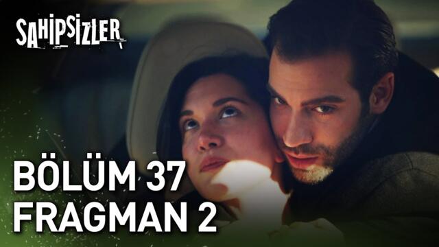 Sahipsizler 37. Bölüm 2. Fragman