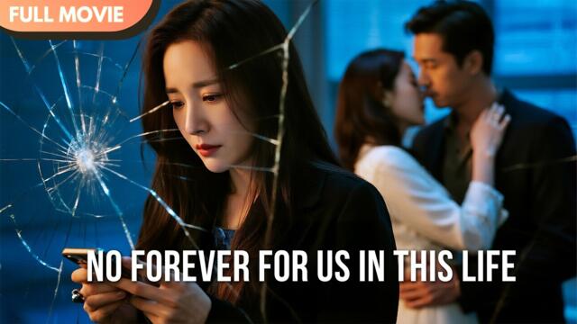 [ENG  SUB] No Forever for Us in This Life | Full #cdrama #fullepisode