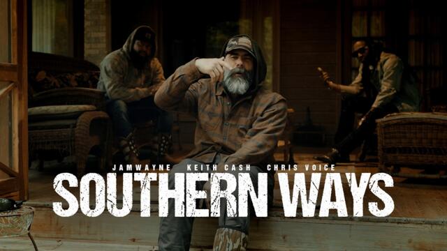 JamWayne, Keith Cash, & Chris Voice - Southern Ways (Official Video)