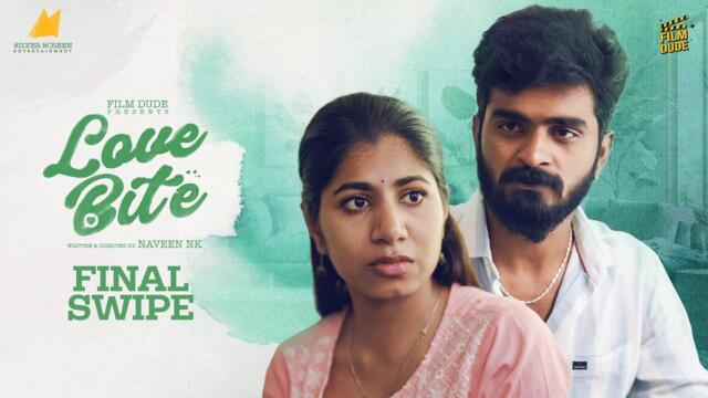 Love Bite 💙 😘| Final Episode | Aareesh |Abirami | English Subtitles | Love Web Series |Film Dude |4K