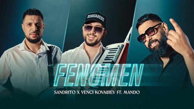 Sandrito Danielov x Venci Kovachev ft. Mando - Fenomen