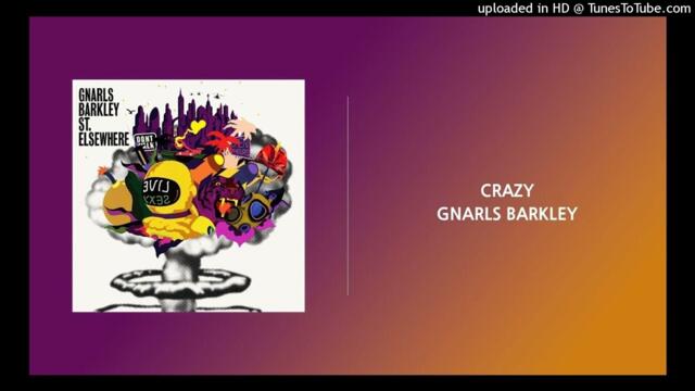 Gnarl Barkley - Crazy a címe-SZ-B.G X BryanB Club Mix