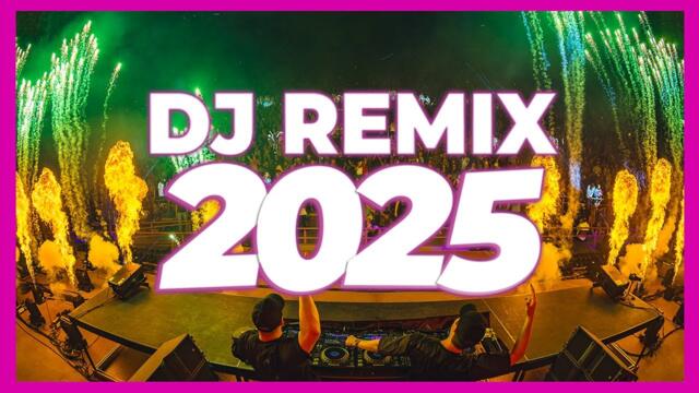 DJ REMIX 2025 - Remixes & Mashups of Popular Songs 2025 | DJ Remix Club Music Disco DJ Mix 2024
