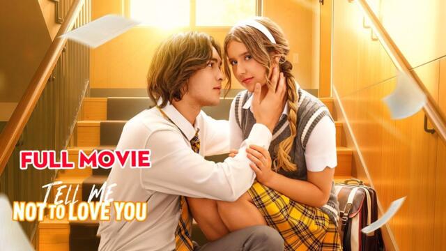 Tell Me Not to Love You 2025 Full Movie