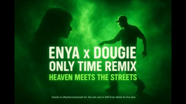🌌 Enya – Only Time x Teach Me How to Dougie 💚 (Heaven Meets The Streets Remix) 🔥✨ Fully remastered