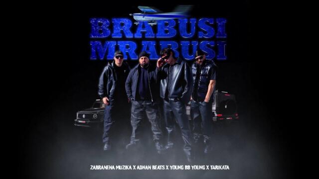 ZABRANENA MUZIKA x ADNAN BEATS x YOUNG BB YOUNG x TARIKATA - BRABUSI MRABUSI (Official Video)