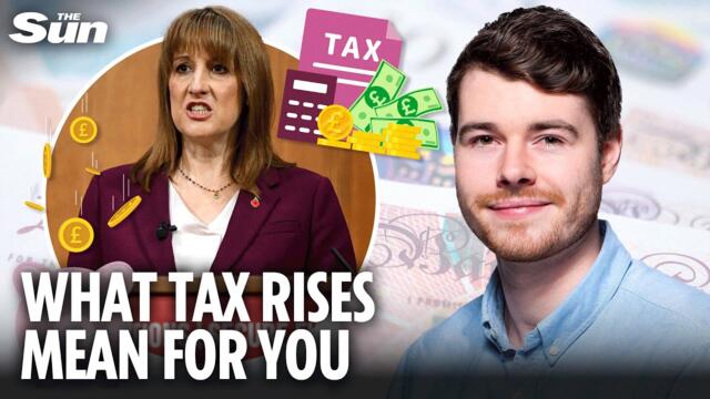 Budget 2025: How Rachel Reeves' MAJOR tax hikes would affect you
