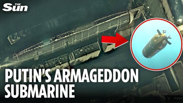 Satellite pics reveal chilling capabilities of Putin's ‘doomsday’ nuclear submarine