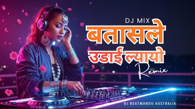 बतासले उडाई ल्यायो (Remix) | DJ BEATMANDU | Classic Love Reimagined 2025