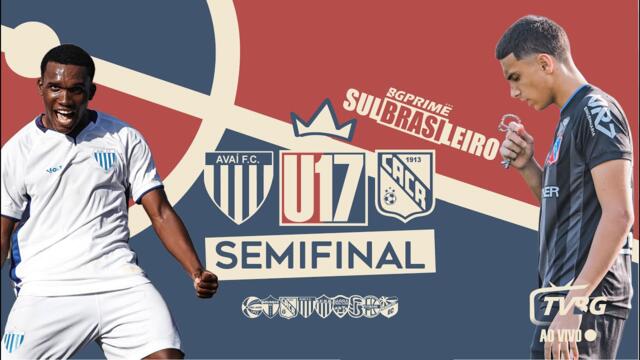 | AO VIVO | SEMIFINAL SULBRASILEIRO BG25 U17 - AVAÍ x CARLOS RENAUX