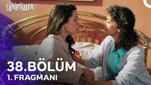Sahipsizler 38. Bölüm 1. Fragmanı | Korkma Benim Güzel Kızım!