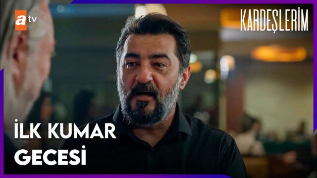 Akif'in ilk kumarı - Kardeşlerim