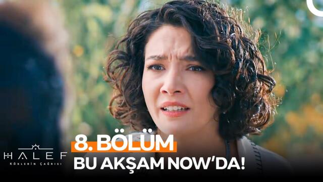 Halef: Köklerin Çağrısı 8. Bölüm Bu Akşam NOW'da!