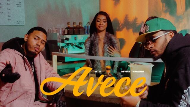NTG X MYKE TOWERS - AVECE (OFFICIAL VIDEO)