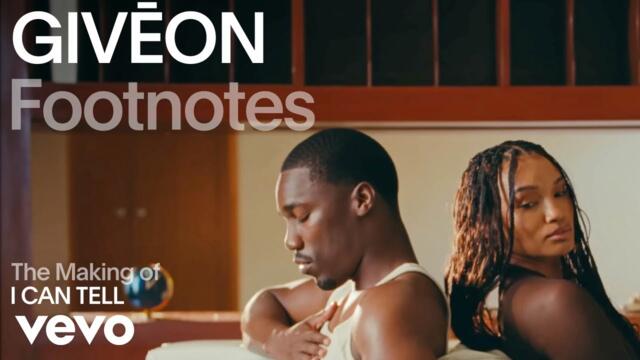 GIVĒON - The Making of 'I CAN TELL' | Vevo Footnotes
