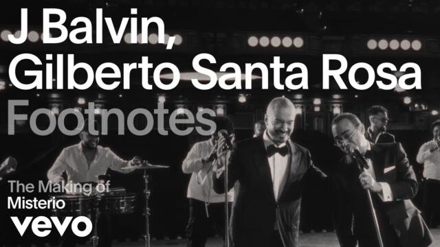 J Balvin, Gilberto Santa Rosa - The Making of 'Misterio' | Vevo Footnotes