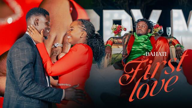 BAHATI - FIRST LOVE (Official Music Video)