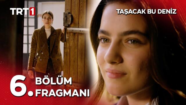 Taşacak Bu Deniz 6. Bölüm Fragmanı - “Anası benim!” @tasacakbudeniztrt