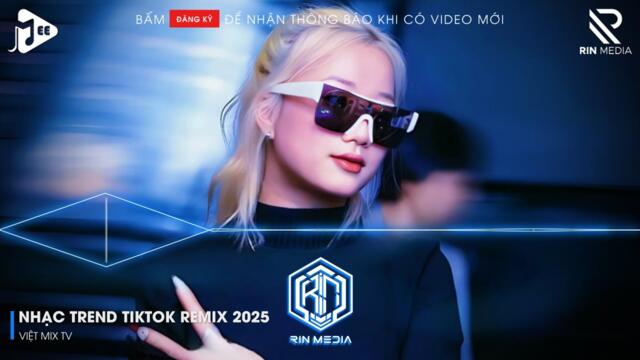 NHẠC TREND TIKTOK REMIX 2025 | NONSTOP VIỆT MIX 2025 BASS CỰC MẠNH | NHẠC TRẺ REMIX HAY NHẤT 2025