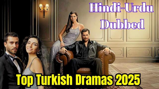 Top Turkish Dramas 2025 | Hindi-Urdu Dubbed Must-Watch List