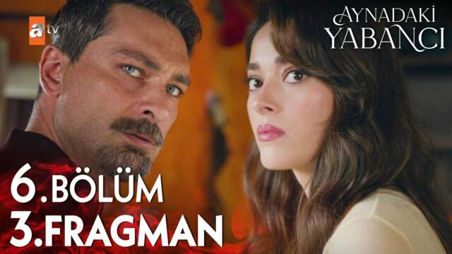 Aynadaki Yabancı 6. Bölüm 3. Fragman | "Kız arkadaşın mı?" @atvturkiye