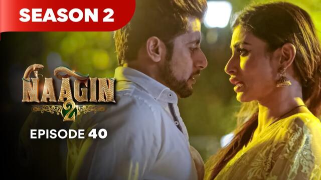 Naagin Drama Serial | Season 2 | EPISODE 40 | Best Drama 2025
