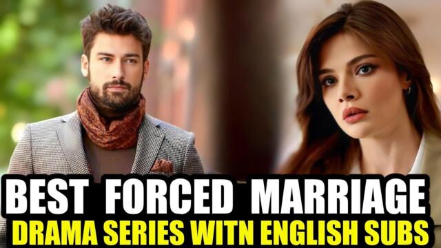 9 Best Forced Marriage Turkish Drama Series 2025 | Watch with English Subtitles