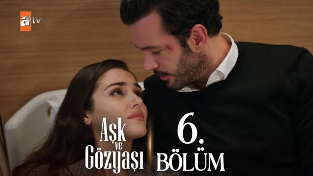 Ask ve gozyasi 6. episode! ENGLISH SUB!