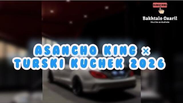 Asancho King × Turski Kuchek 2026