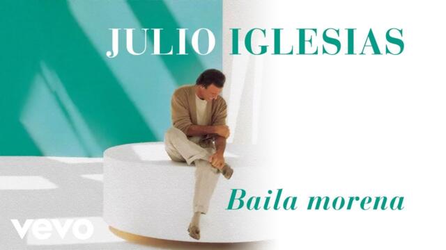 Julio Iglesias - Baila Morena