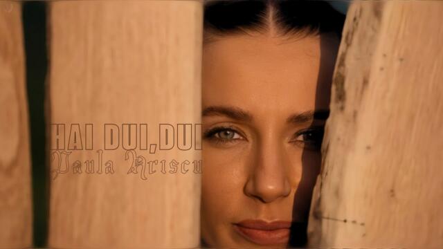 Paula Hriscu - Hai dui,dui