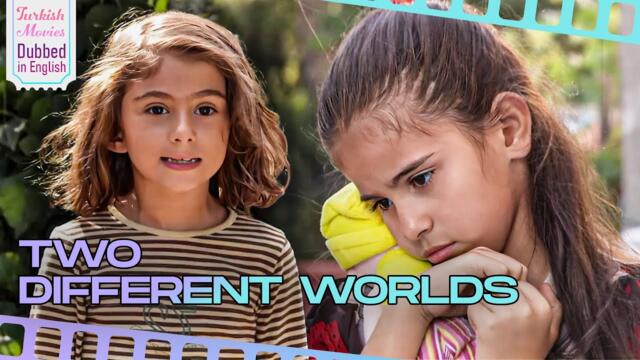 Two Different Worlds - Turkish Movies Dubbed in English