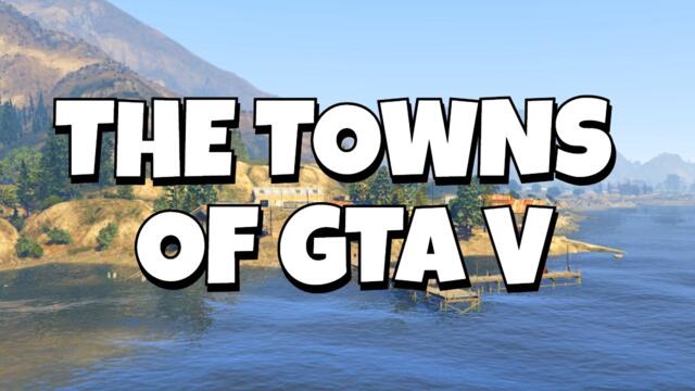 The Towns of GTA V (And all of their Secrets)