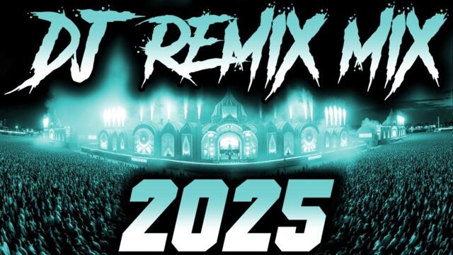 DJ SONG 2025 - Remixes & Mashups of Popular Songs 2025 | DJ Remix Club Music Disco DJ Mix 2024