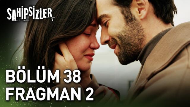 Sahipsizler 38. Bölüm 2. Fragman
