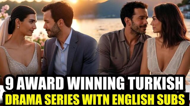 Top 9 Award-Winning Turkish Dramas Everyone Is Talking About | English Subtitles 2025