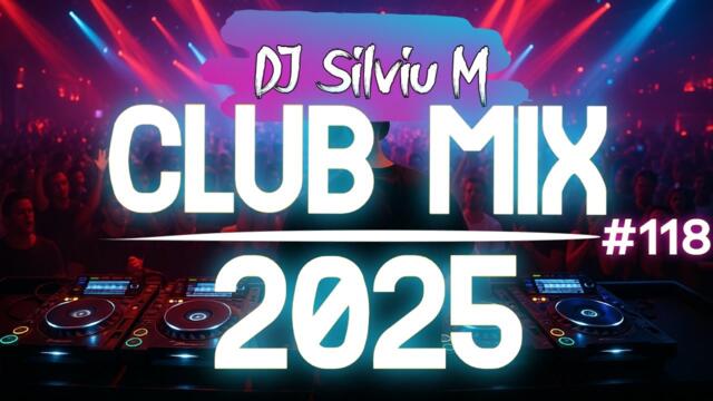 Music Mix 2025 #118 Party Club Dance 2025 | Best Remixes Of Popular Songs 2025 MEGAMIX (DJ Silviu M)