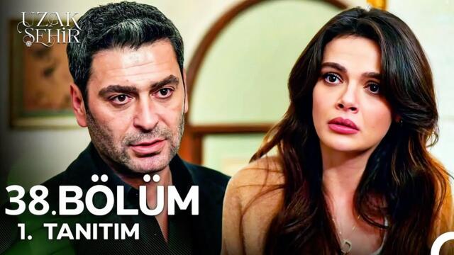 Uzak Şehir 38. Bölüm Fragmanı | Seni Kaybetmekten Çok Korkuyorum!