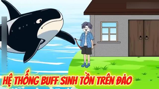 Full dài:  Hệ Thống Buff Điểm Danh Sinh Tồn Trên Đảo Hoang || Như yên Sub