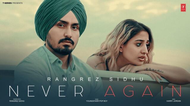 NEVER AGAIN (Official Music Video) | RANGREZ SIDHU | LATEST PUNJABI SONGS 2025