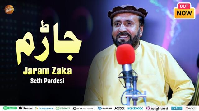 Jaram Zaka | Seth Pardesi | Pashto New Song 2025
