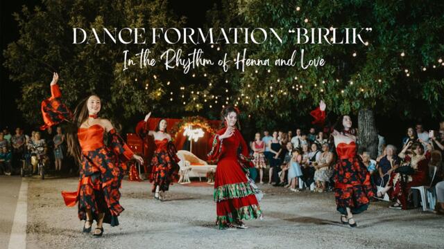 DANCE FORMATION “BIRLIK” | In The Rhythm of Henna and Love | Part 2
