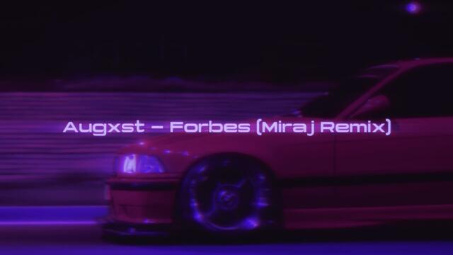Augxst - Forbes (Miraj Remix)